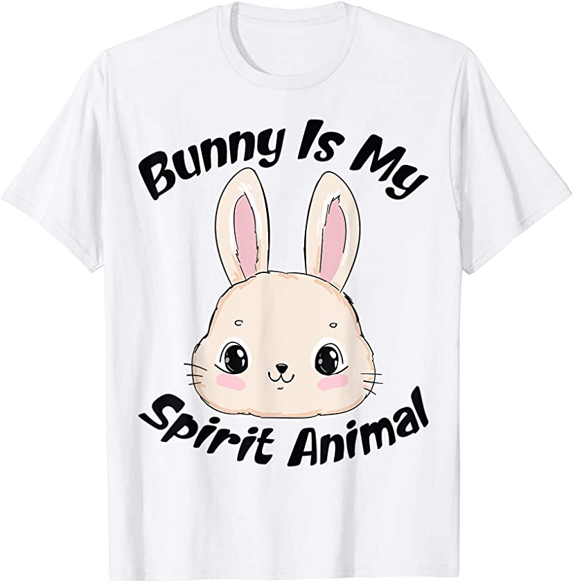 Bunny is my Spirit Animal Easter Rabbit Women Men Girls Kids T-Shirt