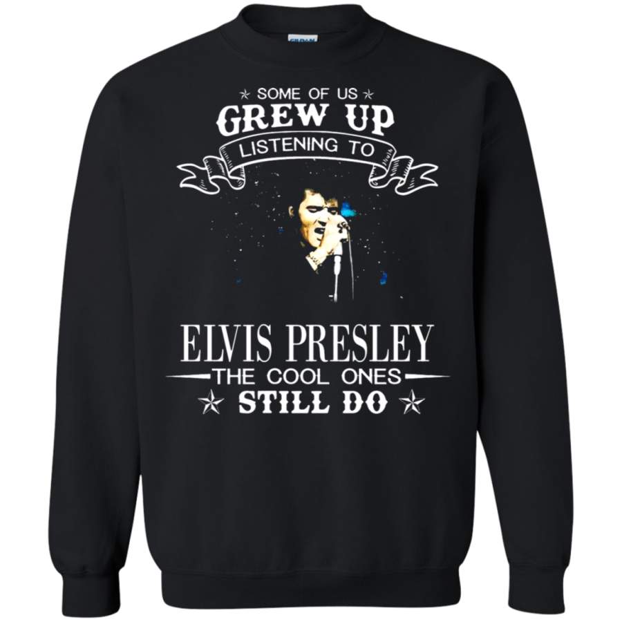 AGR Some Of Us Grew Up Listening To Elvis Presley Sweatshirt