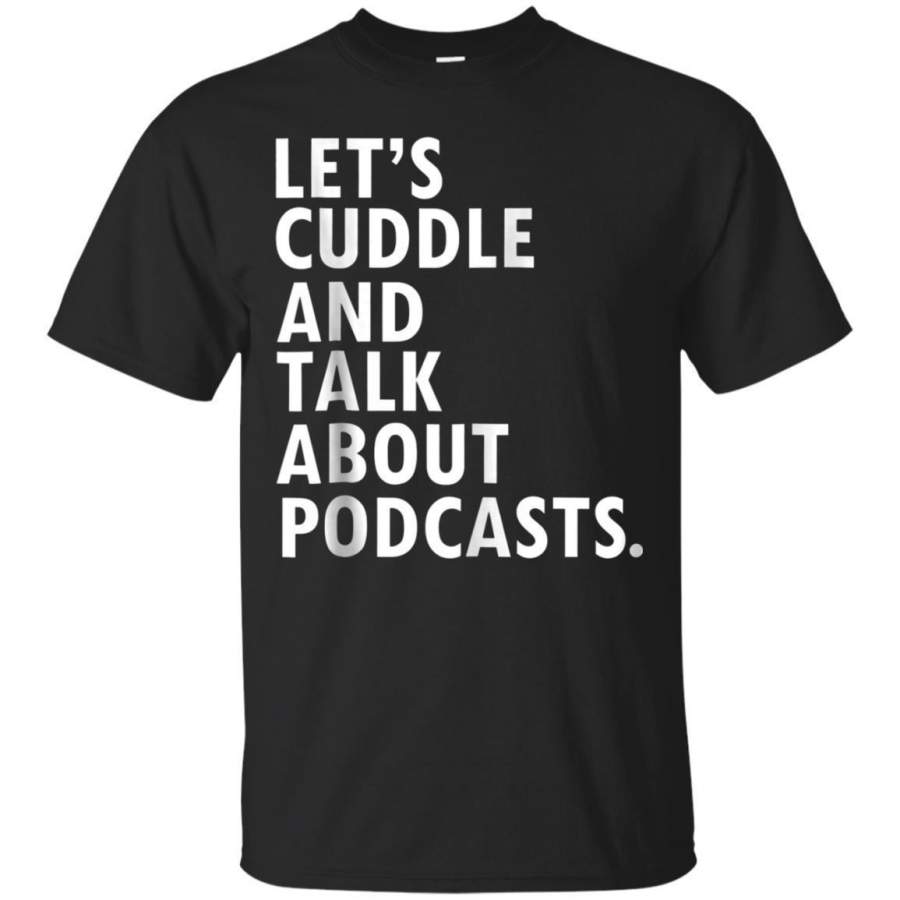 AGR Funny Saying Podcast Lover Tshirt Podcast Audiobook Shirt Jaq T-shirt