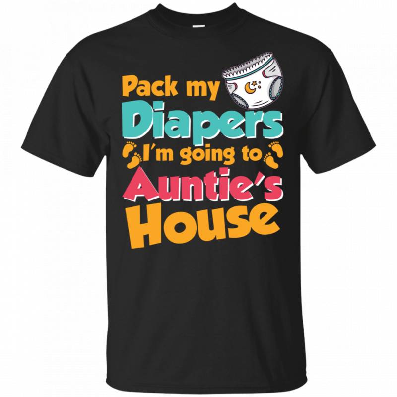 Pack My Diapers I m Going To Auntie s House Funny Baby Kids Shirt