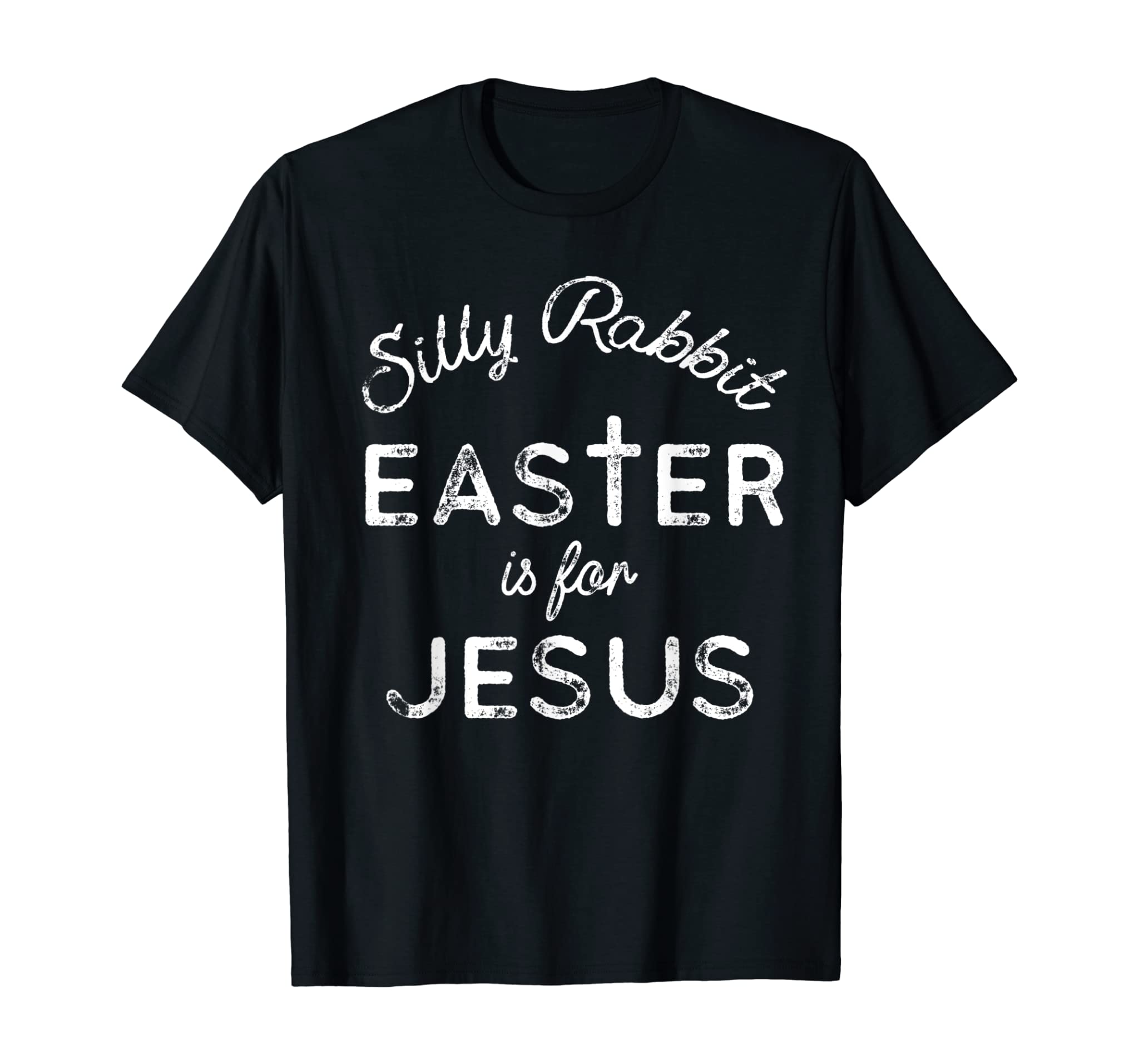 Silly Rabbit Easter Is For Jesus Christians Men Women Kids T-Shirt