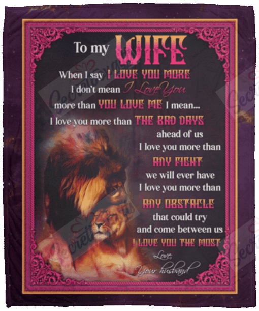 To My Wife When I Say I Love You More Lion Gs-Cl-Dt1303 Fleece Blanket