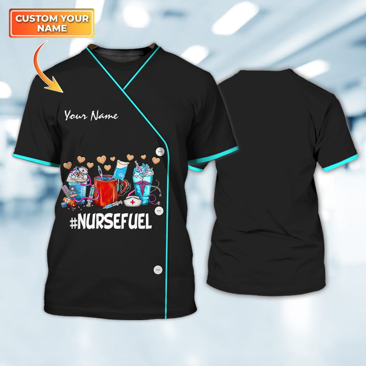 Nursefuel Custom Nurse Tshirt, Uniform Nurse 3D Shirt, Gift For Women Nurse, Funny Shirt For Nurse