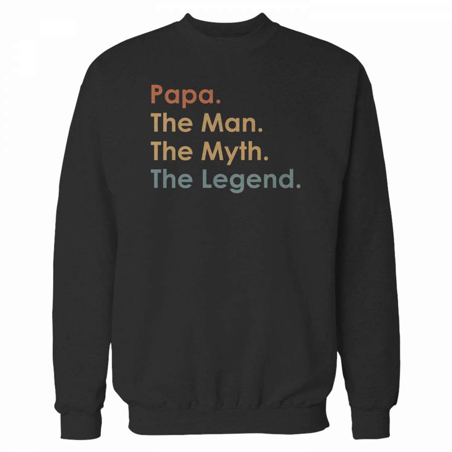 Papa The Man The Myth The Legend Sweatshirt