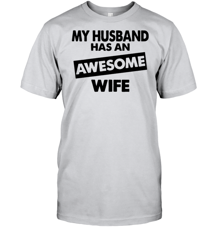 My Husband Has An Awesome Wife Standard Women’s T-shirt