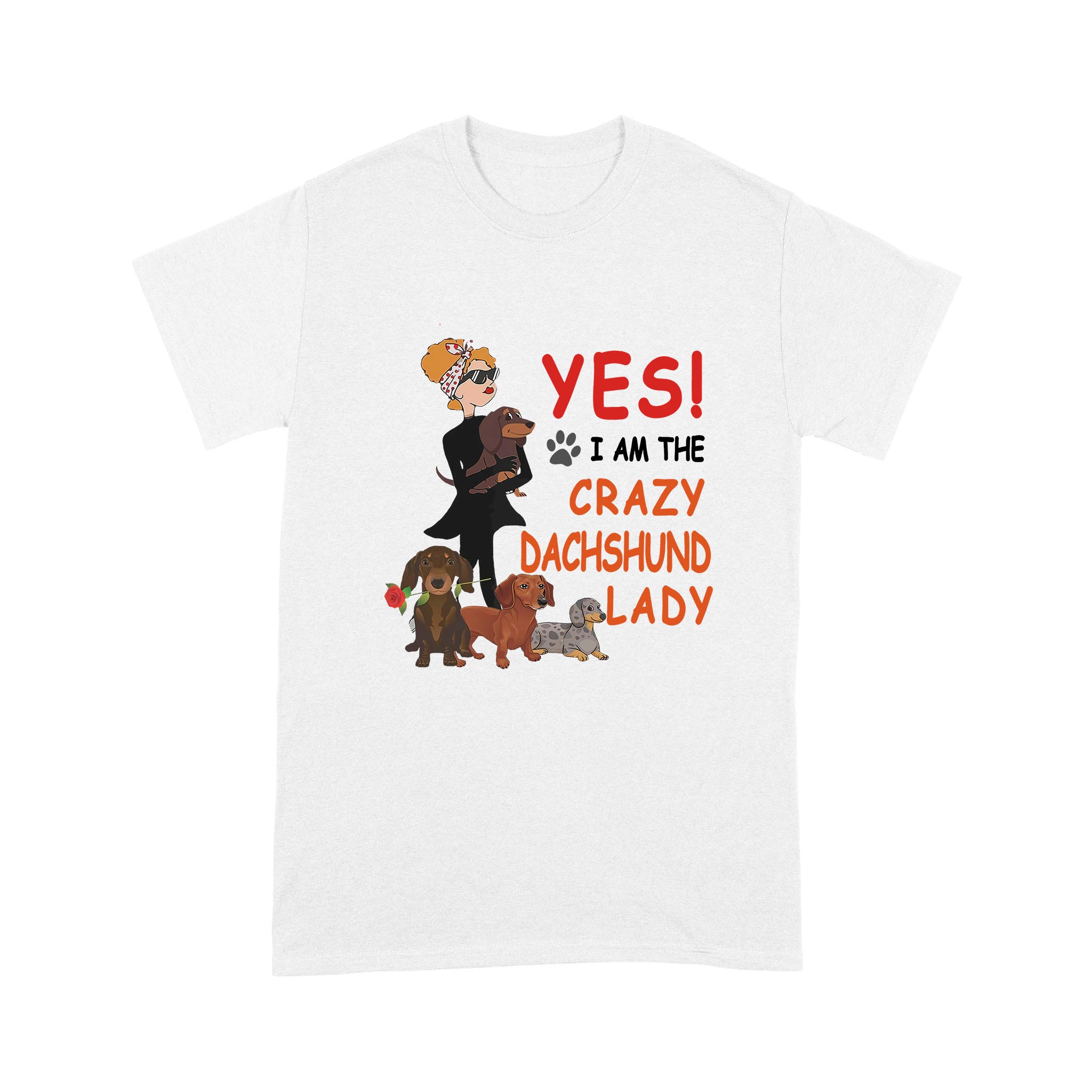 Yes I Am The Crazy Dachshund Lady – Standard T-shirt