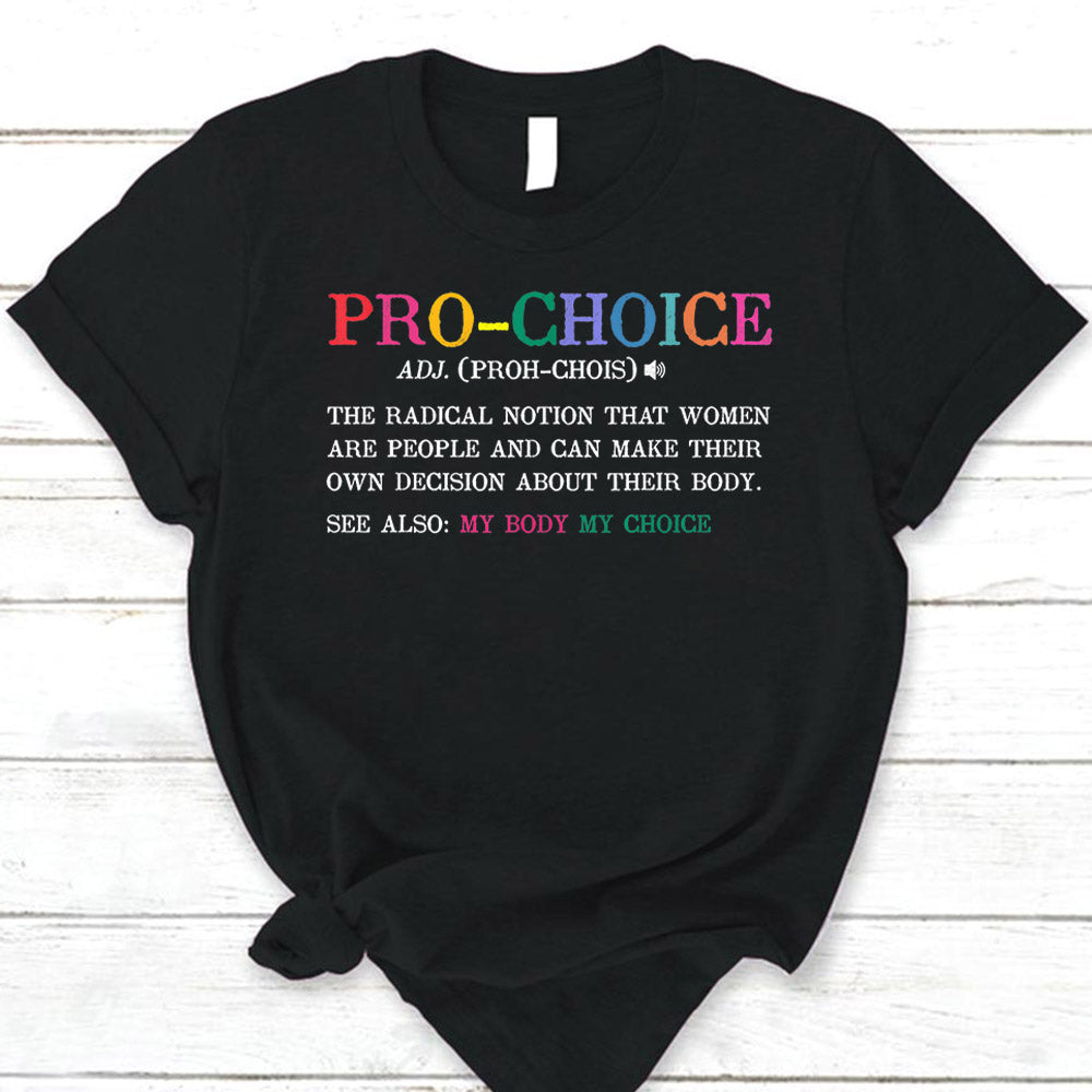 Pro Choice Definition Feminist Rights Funny T-Shirt T-Shirt Phts