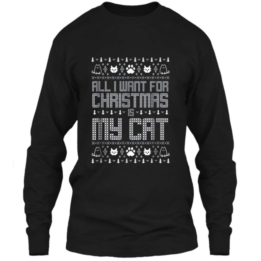 All I want for Christmas is my cat ugly sweater  LS Ultra Cotton Tshirt