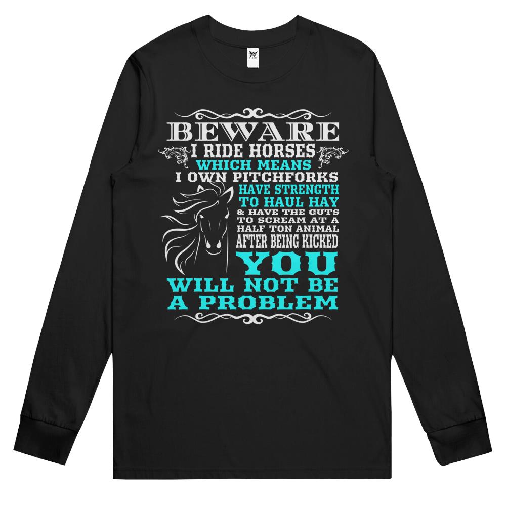 Funny Horse Shirt Horse Lover Beware I Ride Horses Long Sleeve T Shirts