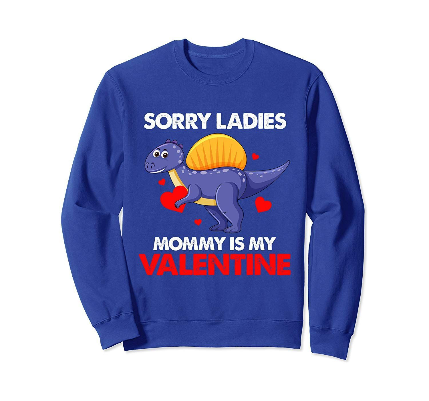 Sorry Mommy Is My Valentine Day For Funny Shirt