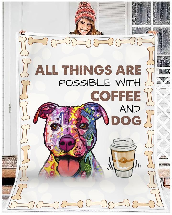 All Things Are Possible With Coffee And Dog Fleece Blanket Watercolor Dog Blanket