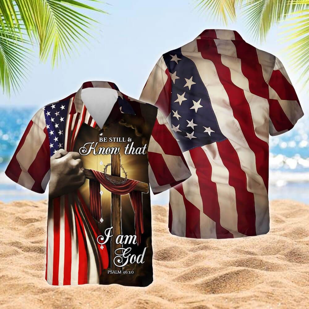 American Flag Be Still And Know That I Am God For Man And Woman Print Short Sleeve Hawaiian Shirt Y97