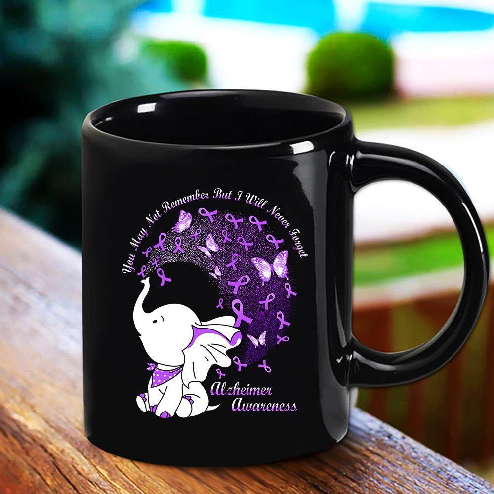 Alzheimer Awearness Cute Elephant You May Not Remember But I Will Never Forget Great Black Mug