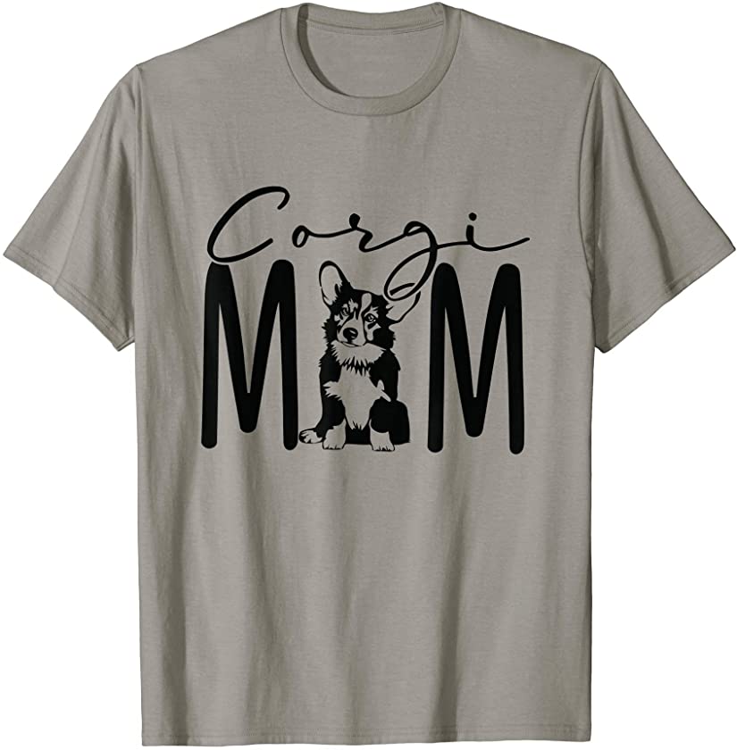 Corgi Mom Puppy Cute Fun Dog Mom Love Gifts For Corgi Mom T-Shirt