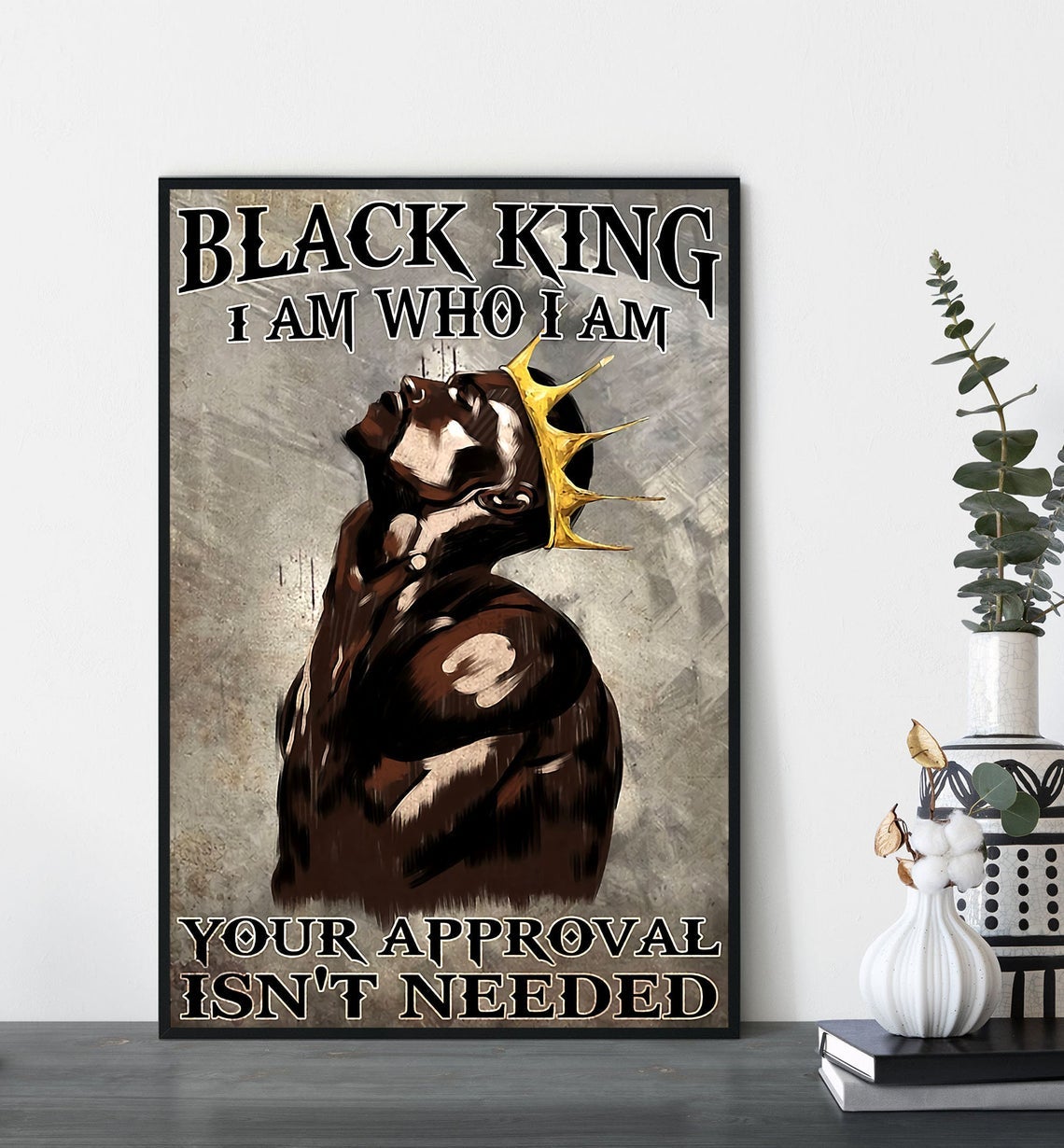 Black Poster – Black King Your Approval Isn’T Needed Poster, African American Poster, Black King Poster, Black Man Canvas And Poster, Canvas Painting, Wall Decor Visual Art