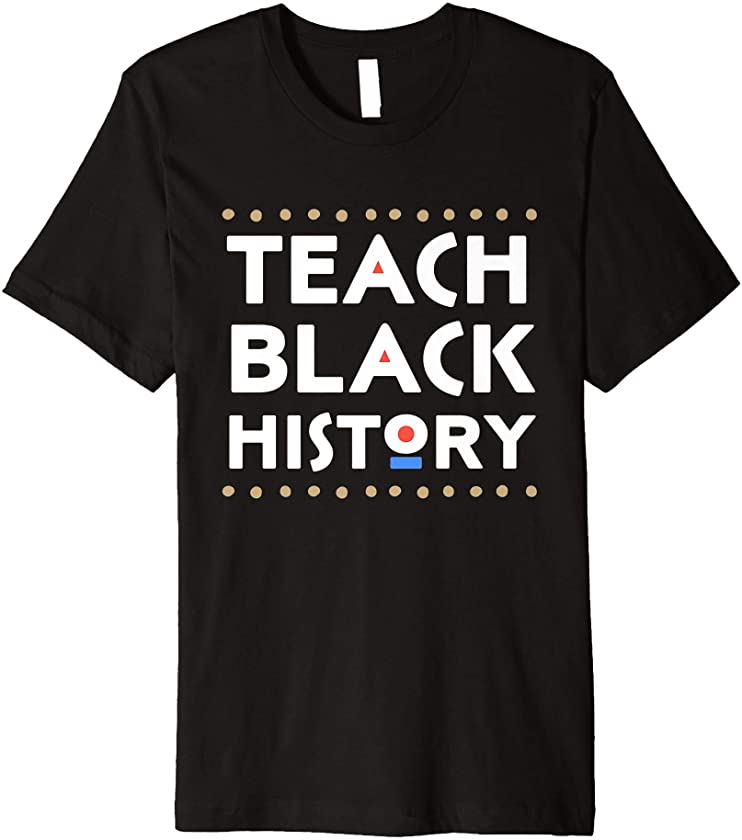 Teach Black History Month African School Teacher HBCU 2021 Premium T-Shirt