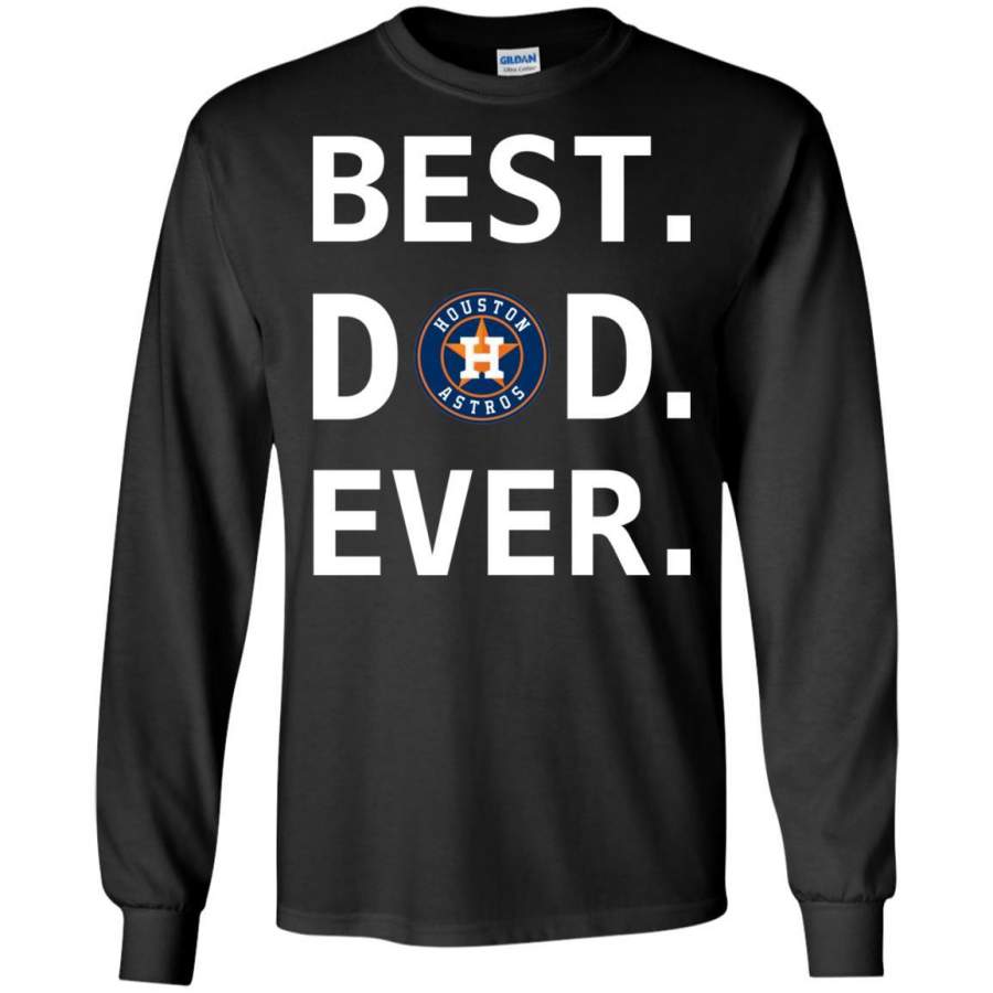 Best Houston Astros Dad Ever Baseball Fathers Day Shirt