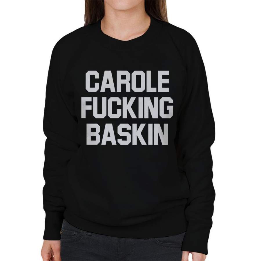 Carole Fucking Baskin Tiger King Women’s Sweatshirt