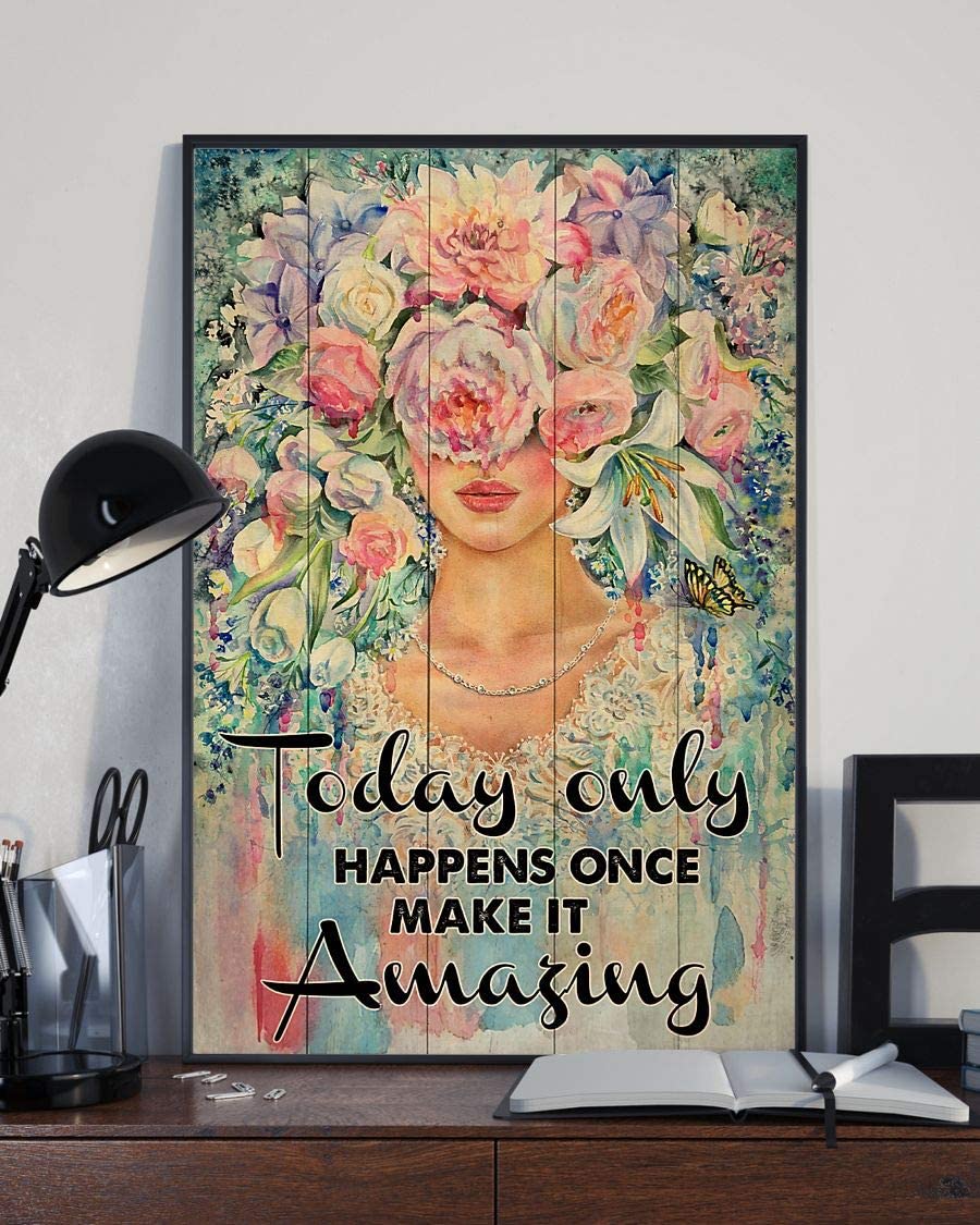 Today Only Happens Once Make It Amazing Flower Head Girl Painting Poster Print Perfect Ideas On Xmas Birthday Home Decor