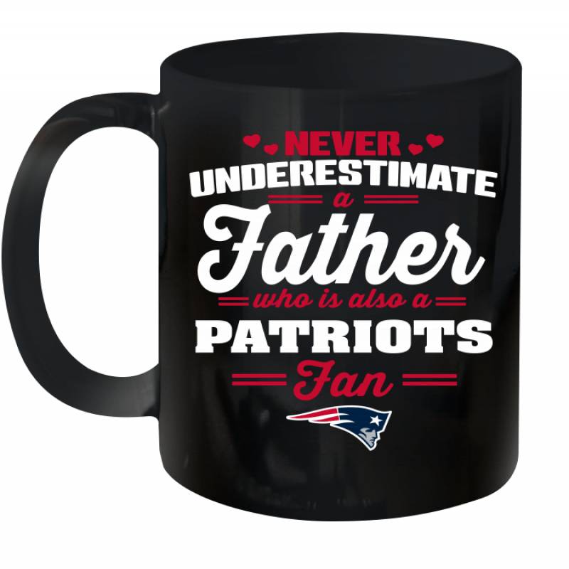 Never Underestimate A Father Who Is Also A New England Patriots Fan Father’s day gift Ceramic Mug 11oz