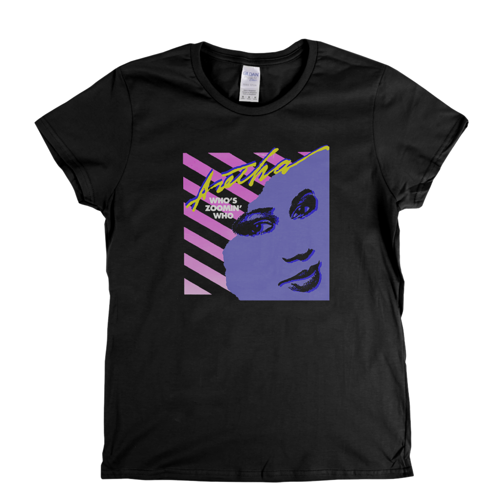 Aretha Whos Zoomin Who Womens T-Shirt