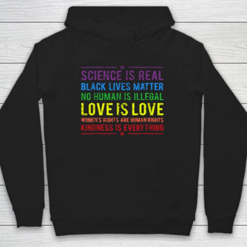 Science Is Real Black Lives Matter No Human Is Illegal Hoodie