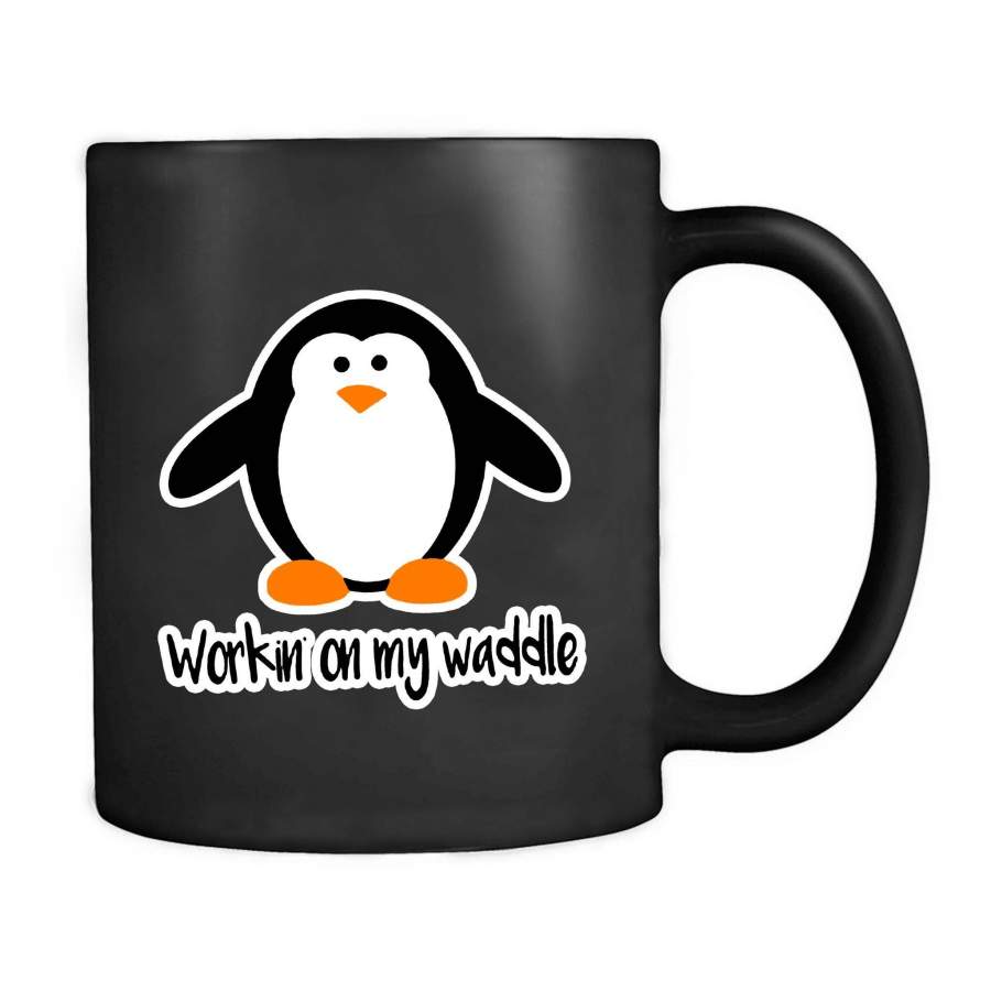 Cute Penguin Workin On My Waddle Graphic Halloween Fun Animal Arctic Birds Joke Animal Kingdom Beak Mug