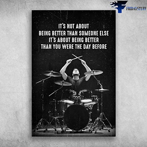 Vintage The Drummer – It’S Not About Being Better Than Someone Else Better Than Yesterday Poster Art Print      Home Decor Gift For Men Women Family Friend On Birthday Xmas