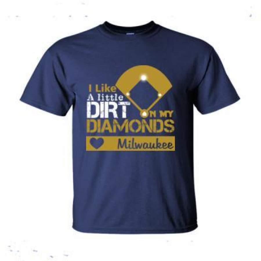 AGR Milwaukee Brewers I Like A Little Dirt On My Diamonds – Ultra-Cotton T-Shirt