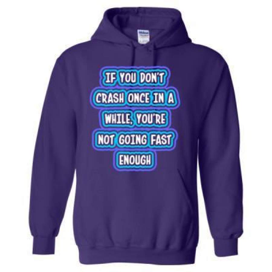 AGR If You Dont Crash Once In A While You Are Not Going Fast Enough Snowmobile Biker – Heavy Blend™ Hooded Sweatshirt