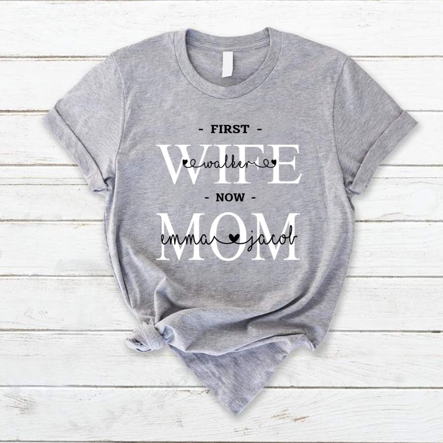 Personalized First Wife Now Mom Shirt