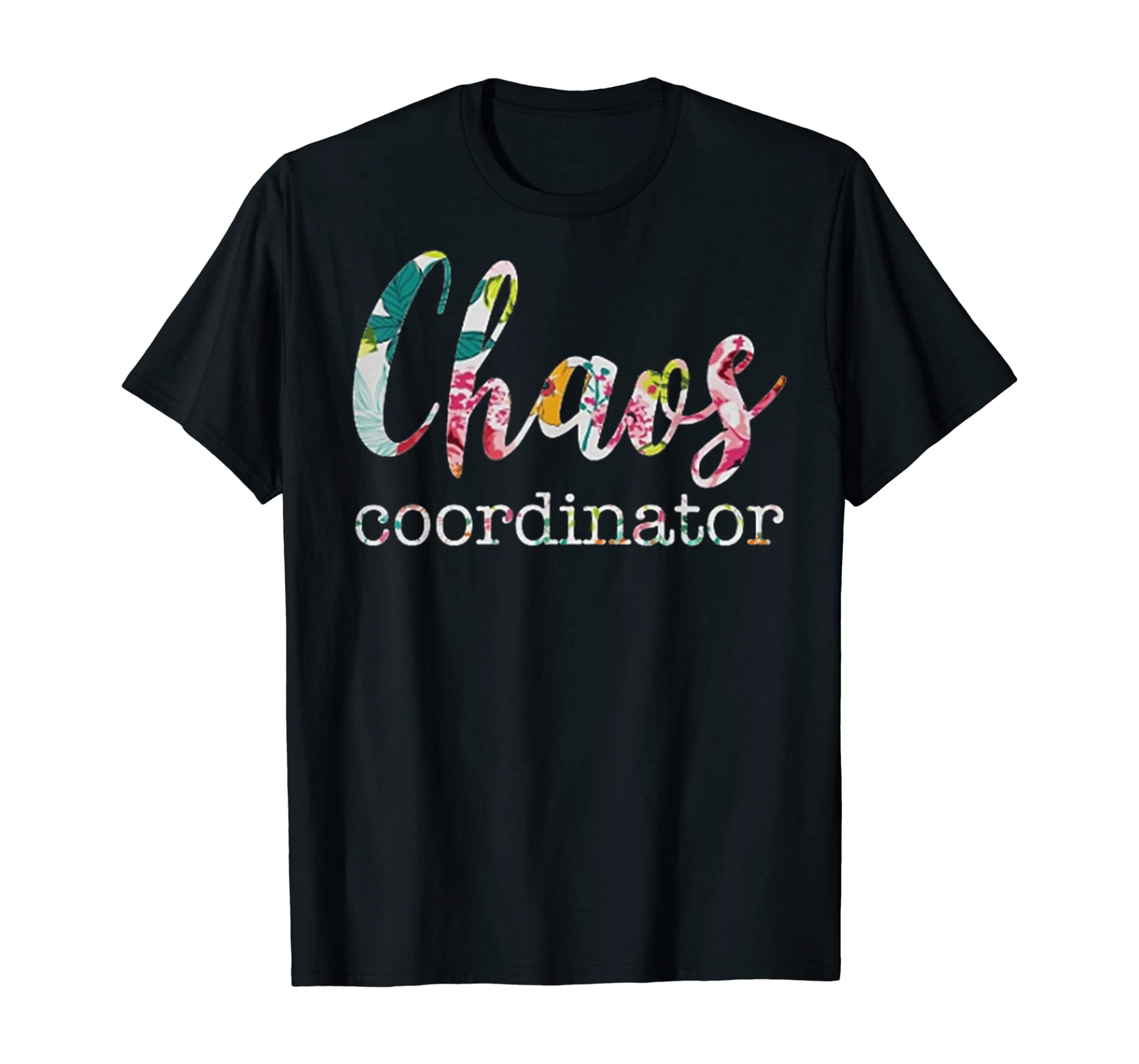 Chaos Coordinator Tshirt Teacher Gift T Shirt