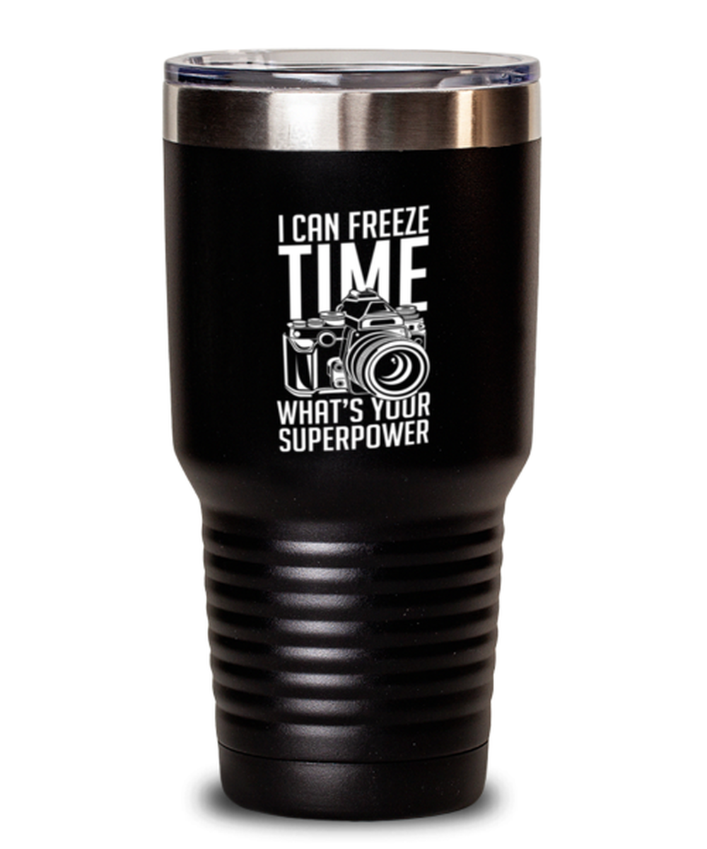 30Oz Tumbler Stainless Steel Funny I Can Freeze Time What’S Your Superpowers