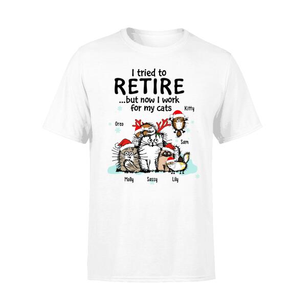 Personalized Shirt, I Tried To Retire But Now I Work For My Cats, Christmas Gift For Cat Lovers