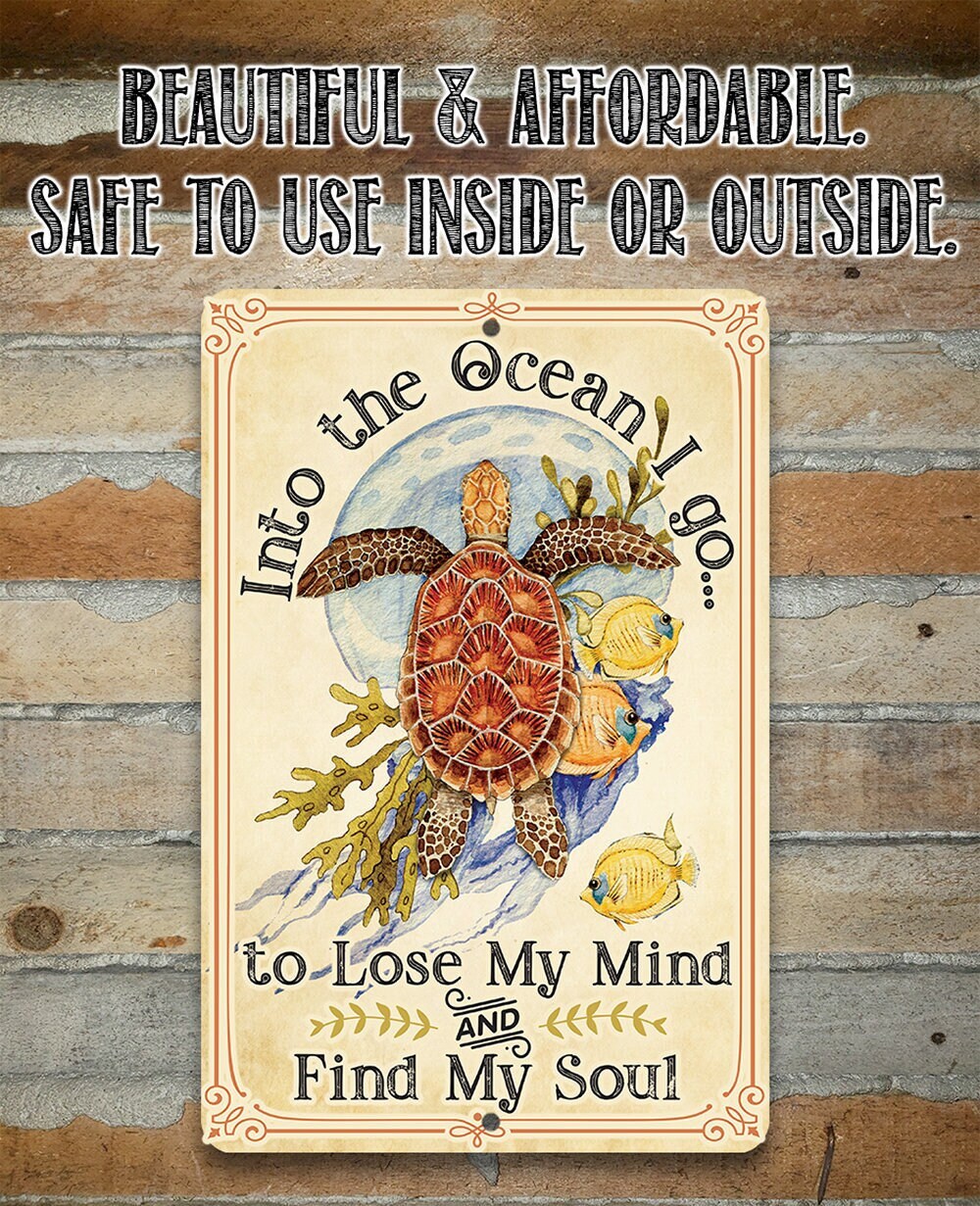 Into The Ocean I Go To Lose My Mind and Find My Soul – 8″ x 12″ or 12″ x 18″ Aluminum Tin Awesome Metal Poster