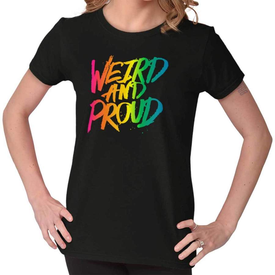 Weird And Proud Ladies T-Shirt