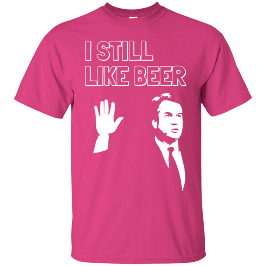 AGR Beer Drinking Kavanaugh I Still Like Beer T-Shirt