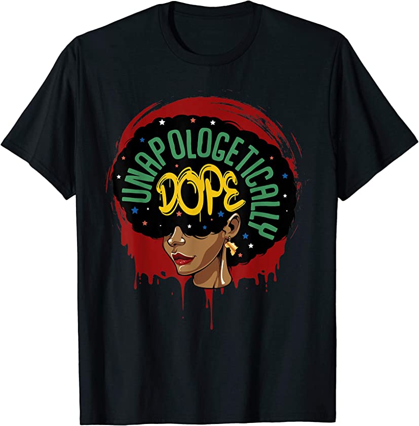 Unapologetically Dope Afro African Pride Black History Month T-Shirt