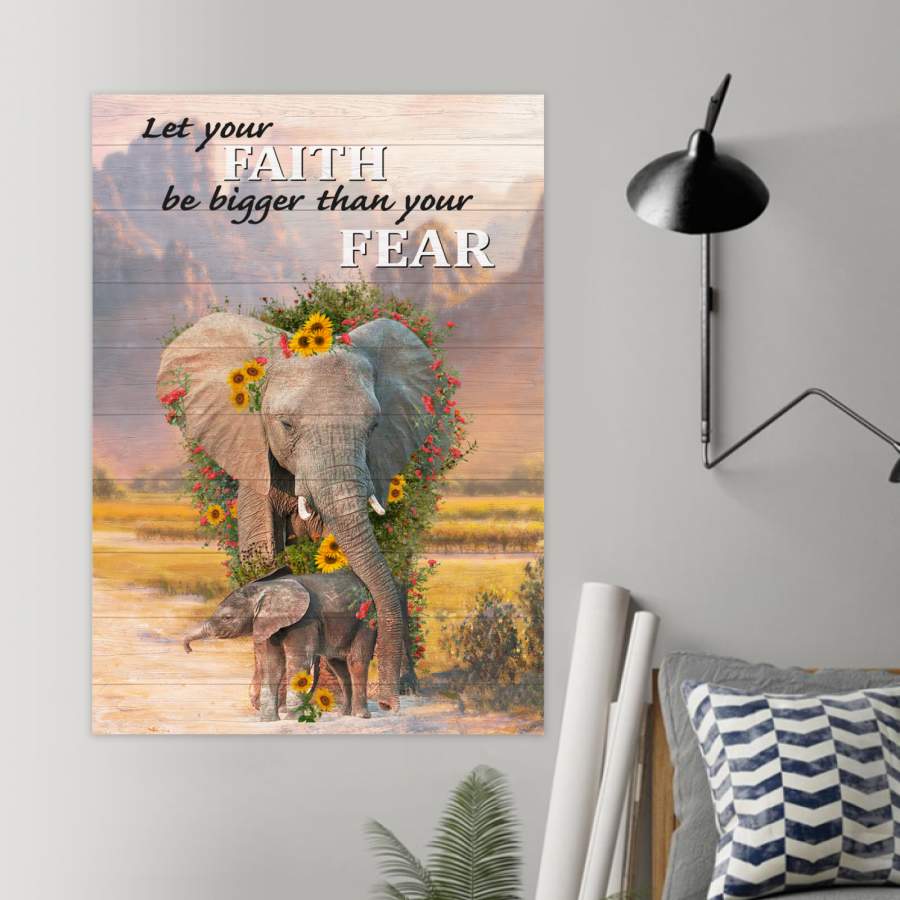 Elephant – Let Your Faith Be Bigger Than Your Fear – Poster