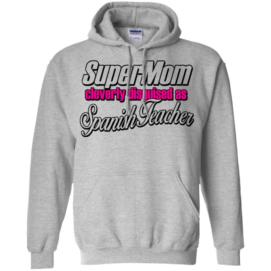 Super Mom, Cleverly Disguised as a Spanish Teacher Hoodie