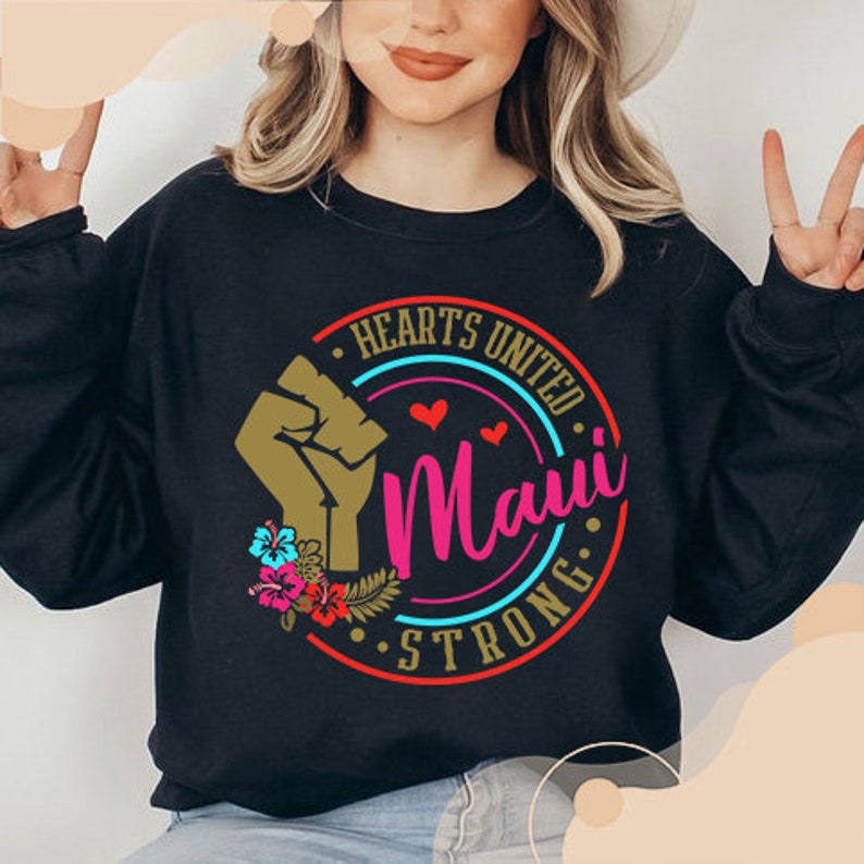 Maui Strong Sweatshirt, Support For Hawaii Fire Victims, All Profits Will Be Donated, Maui Wildfire Relief, Maui Sweatshirt, Hawaii Crewneck Sws1810