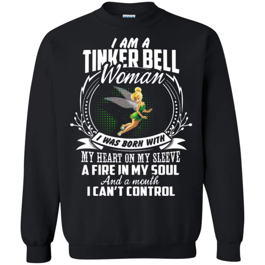 AGR I Am A Tinker Bell Woman A Heart On My Sleeve A Fire In My Soul Sweatshirt