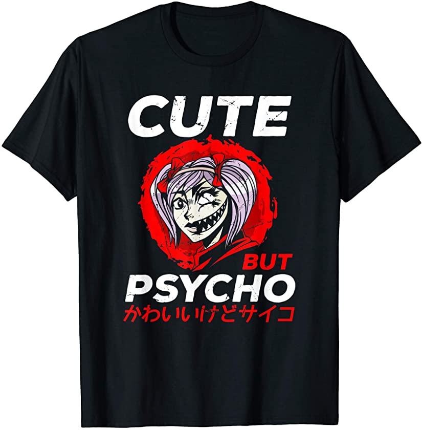 Cute But Psycho Anime Japanese Aesthetic E-Girl Japan Grunge T-Shirt