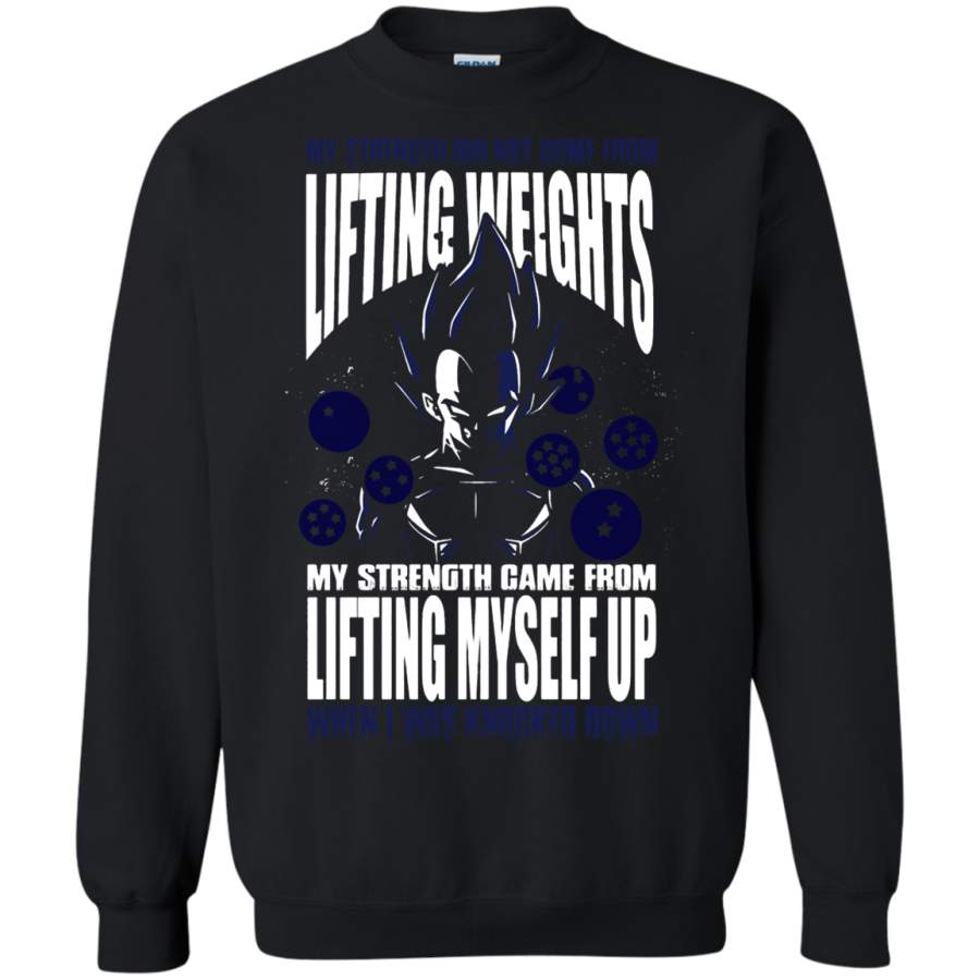 AGR Dragon Ball (Vegeta) – My Strength Did Not Come From Lifting Weights Sweatshirt