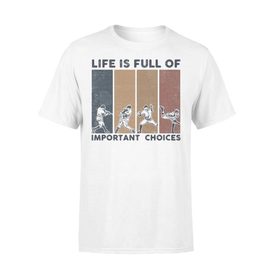 Life Is Full Of Important Choices Baseball Vintage Retro T-shirt