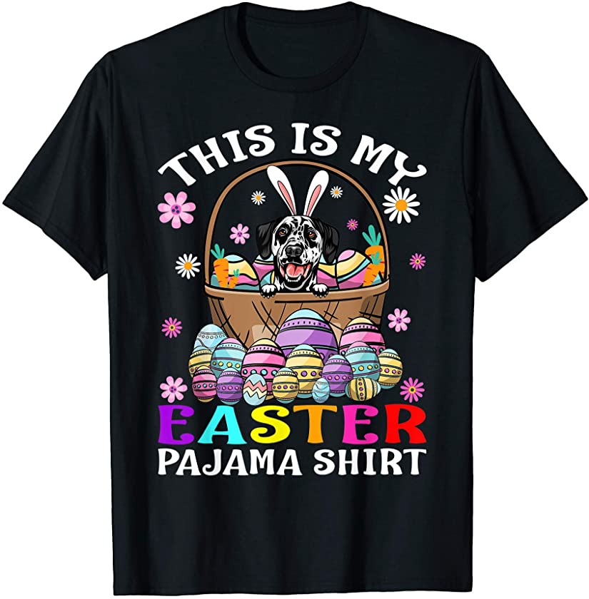 This Is My Easter Pajama Shirt Dalmatian Dog Bunny Eggs T-Shirt