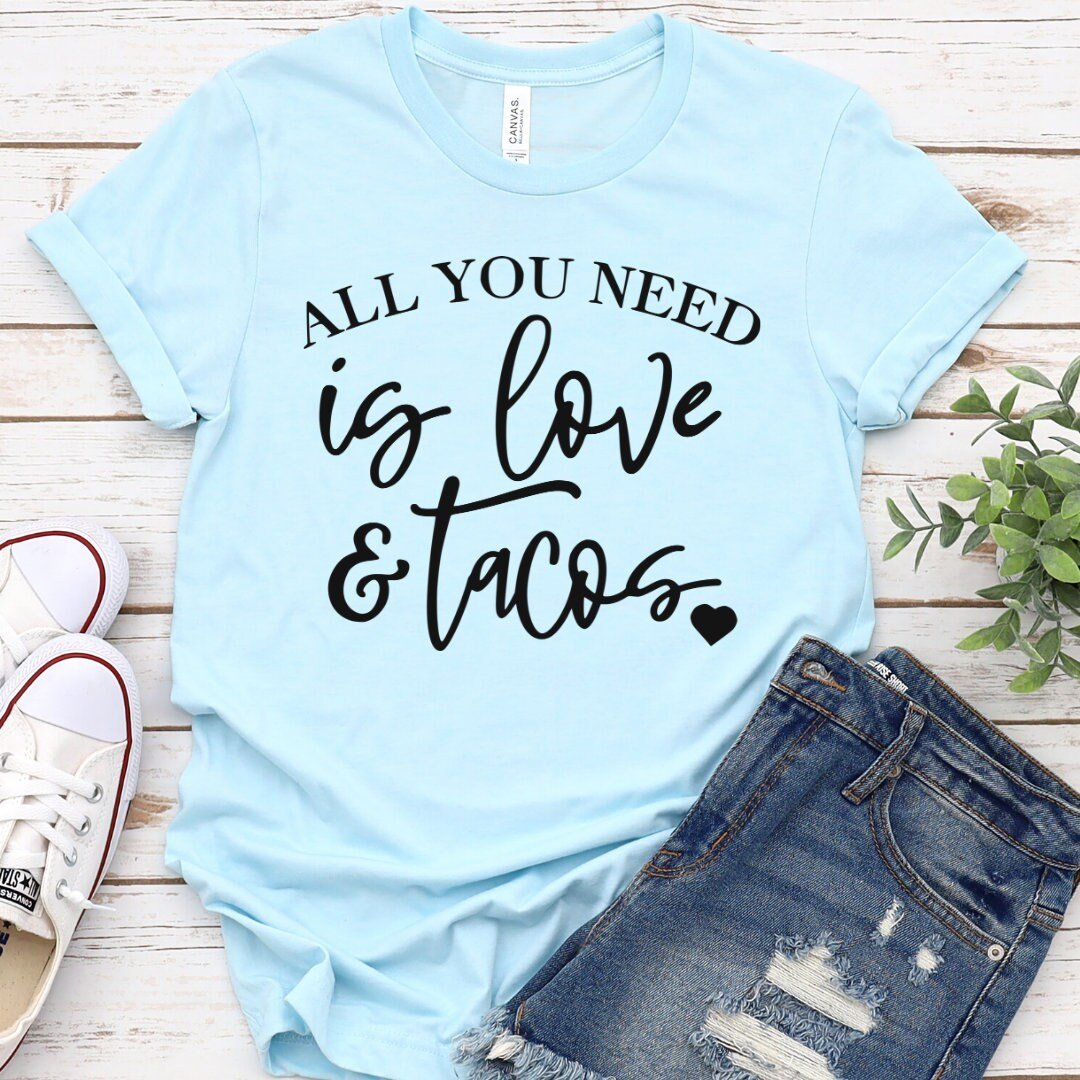 All You Need Is Love And Tacos T-Shirt Valentines Day Shirt Funny Valentines Day Shirt Taco Shirt Valentines Day T-Shirt T-Shirt Hoodie All Color Size S-5Xl