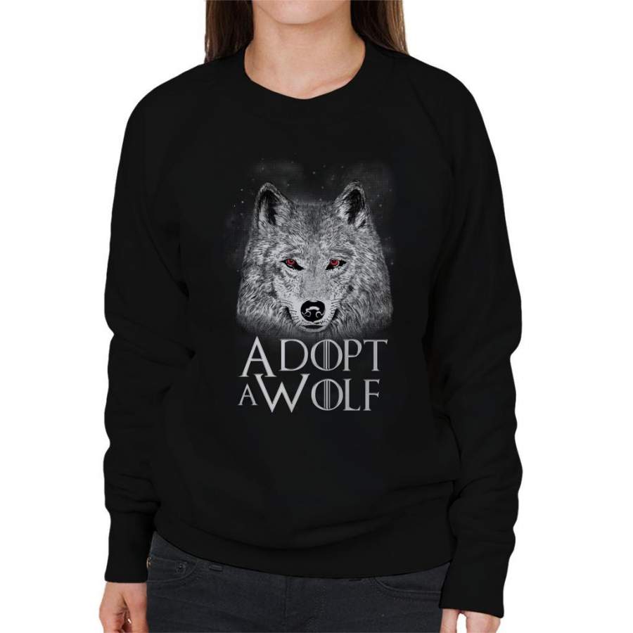 Adopt A Wolf Game Of Thrones Women’s Sweatshirt