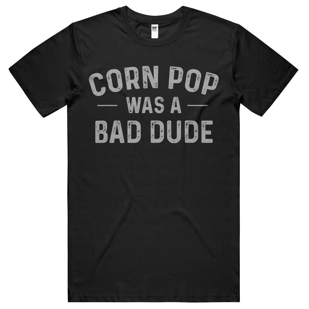 Corn Pop Was A Bad Dude Funny Election 2020 Meme T Shirts