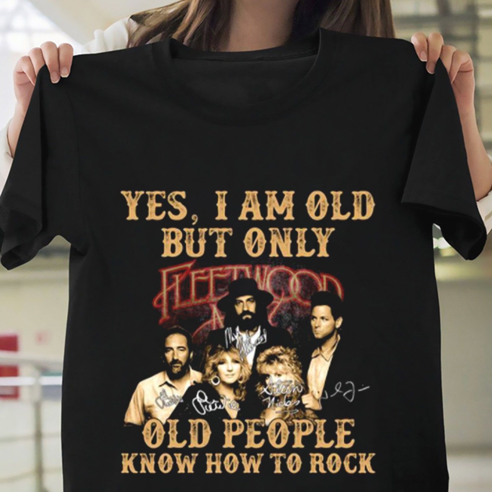 Top Yes I Am Old But Only Old People Know How To Rock Fleetwood Mac Signature T-Shirt Fleetwood Mac Rock Band Fleetwood Mac Shirt Gift Fan